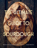 The Ultimate Guide to Sourdough